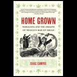 Home Grown Marijuana and the Origins of Mexicos War on Drugs