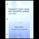 Trigonometry  A Circular Function Approach  Students Study Guide and Solutions Manual