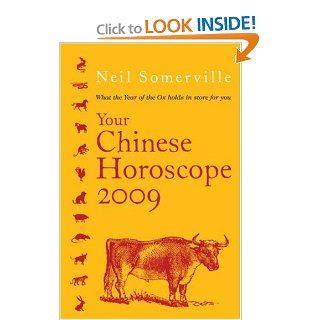 Your Chinese Horoscope 2009 What the Year of the Ox Holds in Store for You Neil Somerville Books