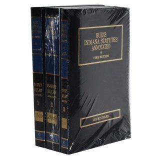 Burns Indiana Statutes Annotated (Code Edition, Court Rules, 2009, Volumes 1, 2, & 3) Books