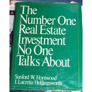 The Number One Real Estate Investment No One Talks about Sanford W Hornwood 9780136264828 Books
