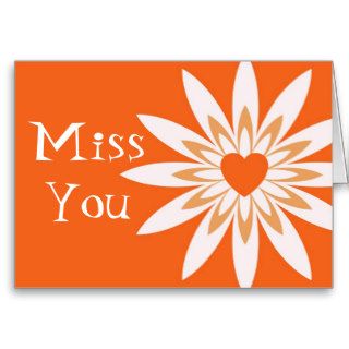 Miss you, big white and orange flower cards