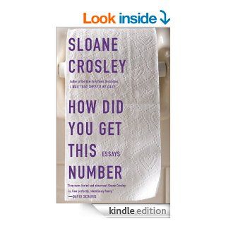 How Did You Get This Number eBook Sloane Crosley Kindle Store