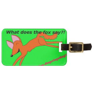 What does the fox say? luggage tags