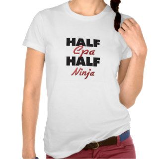 Half Cpa Half Ninja T shirts