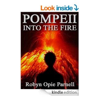 Pompeii Into the Fire   Kindle edition by Robyn Opie Parnell. Children Kindle eBooks @ .