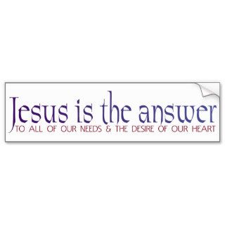 Jesus Is The Answer Bumper Sticker