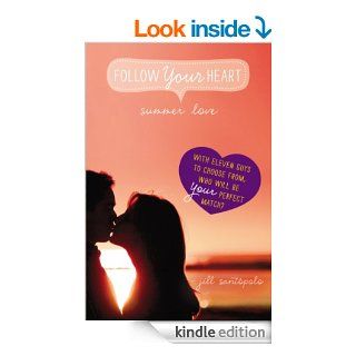 Summer Love (Follow Your Heart) eBook Jill Santopolo Kindle Store