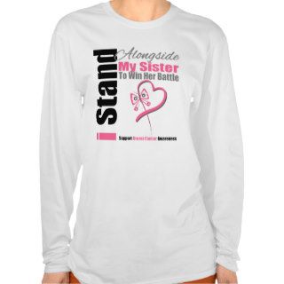 Breast Cancer Stand Alongside My Sister T Shirts