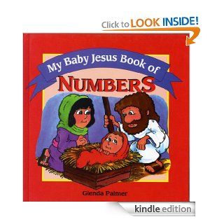 My Baby Jesus Book of Numbers (Glenda Palmer Concept Books)   Kindle edition by Glenda Palmer, Rick Incrocci. Children Kindle eBooks @ .