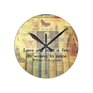 Love all, trust a few, do wrong to none QUOTE Wallclocks