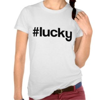 Lucky Hashtag T shirts