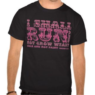 I Shall Run and Not Grow Weary Typography T shirt