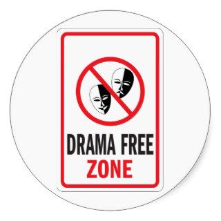 Drama Free Zone warning sign Round Sticker