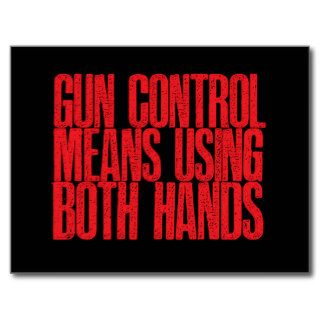 Gun Control Means Using Both Hands Postcards