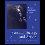 Sensing, Feeling and Action The Experiential Anatomy of Body Mind Centering