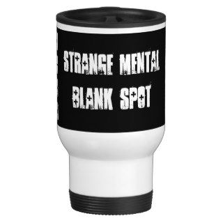 Strange Mental Blank Spot aa Travel Mug