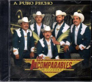 A Puro Pecho Los Incomparables De Tijuana Music