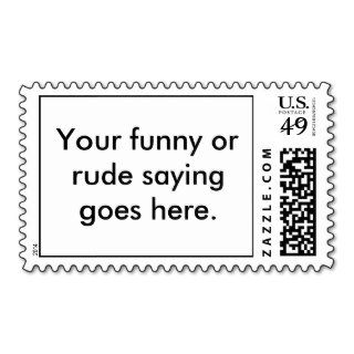 your funny or rude saying goes here01 postage stamp