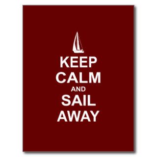Keep Calm and Sail Away   Sailing Post Cards