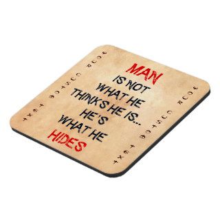 man's not what he thinks he's he's what he hides coaster