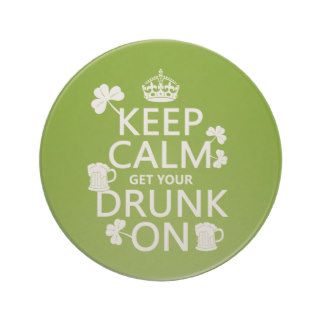 Keep Calm and Get Your Drunk On (any color) Drink Coaster