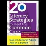 20 Literacy Strategies to Meet the Common Core Increasing Rigor in Middle and High School Classrooms