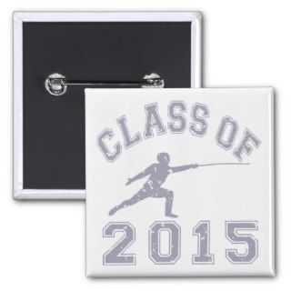 Class Of 2015 Fencing   Grey 2 Pinback Button
