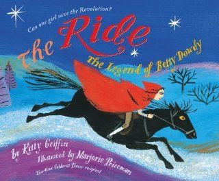 The Ride The Legend of Betsy Dowdy by Griffin, Kitty [Atheneum Books for Young Readers, 2010] (Hardcover) Books