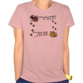 Dogs Have Owners Cats Have Staff Tee Shirt