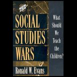 Social Studies Wars  What Should We Teach the Children?