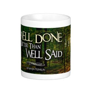 Mug Quote "Well done is better"