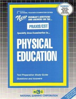 PHYSICAL EDUCATION (National Teacher Examination Series) (Content Specialty Test) (Passbooks) (NATIONAL TEACHER EXAMINATION SERIES (NTE)) 9780837384191