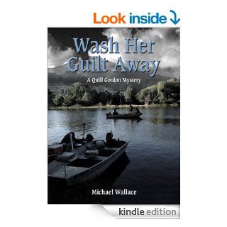 Wash Her Guilt Away (Quill Gordon Mystery) eBook Michael Wallace Kindle Store