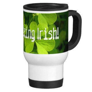 I Love Being Irish Mugs