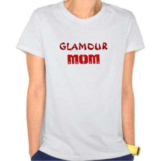 Glamour Mom Tshirts