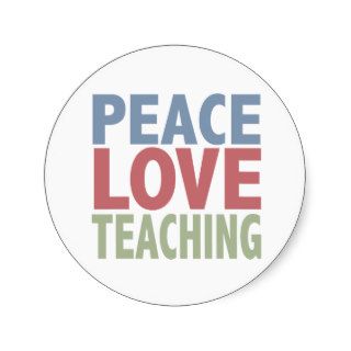 Peace Love Teaching Stickers