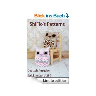 Strickanleitung   KP239   Eulen Kissen oder Schlafanzug Beutel eBook ShiFio's Patterns Kindle Shop
