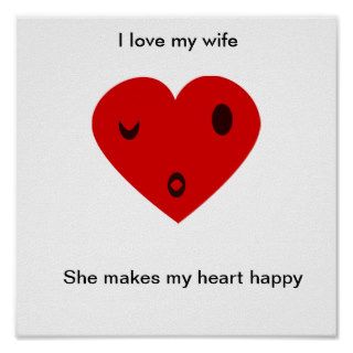 I love my wife, she makes my heart happy poster