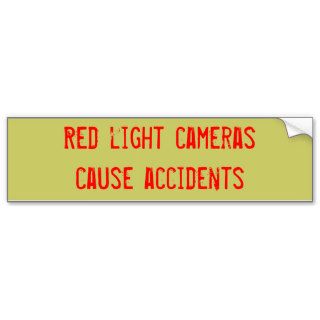 Red light cameras cause accidents bumper stickers