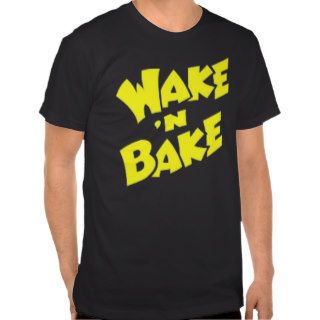 Wake N Bake Tee Shirt