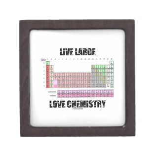 Live Large Love Chemistry Periodic Table Elements Premium Keepsake Box