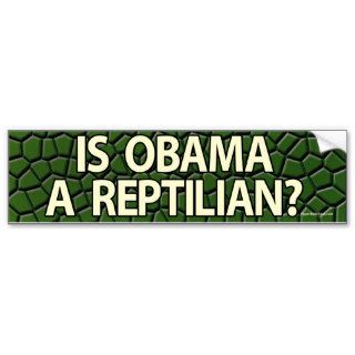 Is Obama a Reptilian? sticker Bumper Stickers