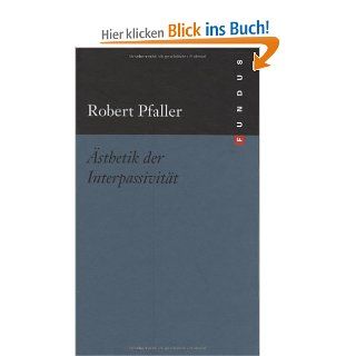sthetik der Interpassivitt. FUNDUS Bd. 175 Robert Pfaller Bücher