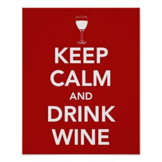 Keep Calm and Drink Wine Posters