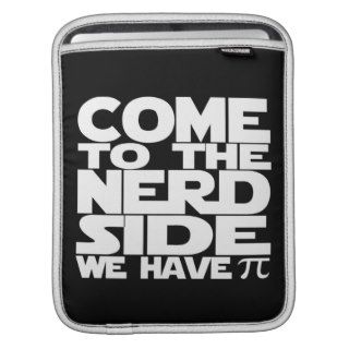 Come To The Nerd Side We Have Pi Sleeve For iPads