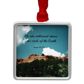 Isaiah 4022 He sits enthroned above the circleChristmas Tree Ornaments