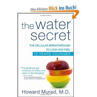 The Water Secret The Cellular Breakthrough to Look and Feel 10 Years Younger Howard Murad Fremdsprachige Bücher