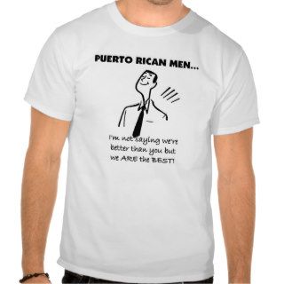 Puerto Rican Men Are Best T Shirt