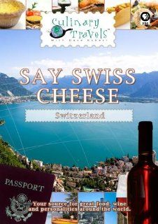 Culinary Travels Swiss Cheese Dave Eckert, Vine's Eye Productions, Inc Movies & TV